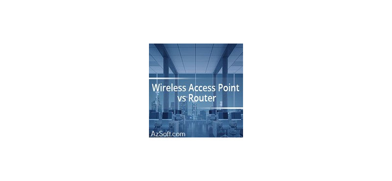Sự khác biệt giữa Access Point và Router